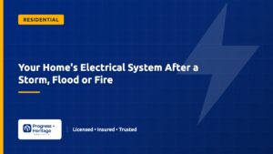 Your Home's Electrical System After a Storm, Flood or Fire