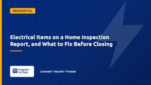 Electrical Items on a Home Inspection Report, and What to Fix Before Closing