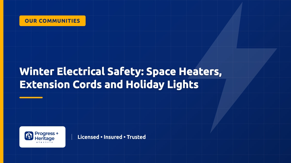 Winter Electrical Safety: Space Heaters, Extension Cords and Holiday Lights